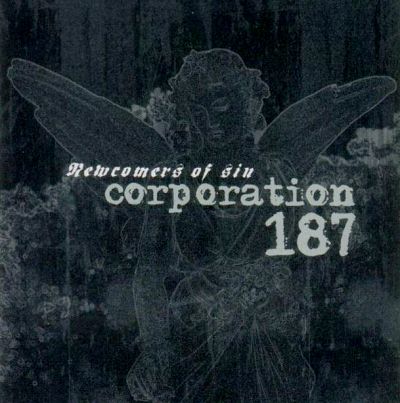 Corporation 187: "Newcomers Of Sin" – 2008